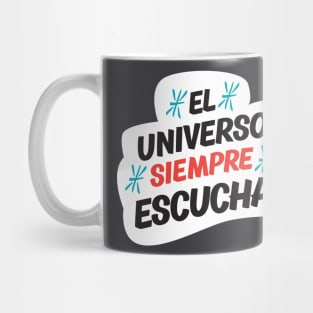 El Universo Siempre Escucha Mug